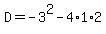 D=-3%5E2-4%2A1%2A2