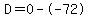 D=0--72
