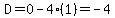 D=0-4%281%29=-4
