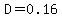 D=0.16