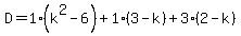 D=1%28k%5E2-6%29%2B1%283-k%29%2B3%282-k%29