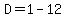 D=1-12