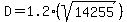 D=1.2%28sqrt%2814255%29%29