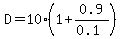 D=10%281%2B0.9%2F%280.1%29%29