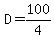 D=100%2F4
