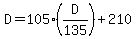 D=105%28D%2F135%29%2B210