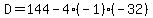 D=144-4%28-1%29%28-32%29