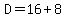 D=16%2B8