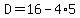 D=16+-+4%2A5