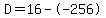D=16--256