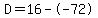 D=16--72
