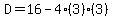 D=16-4%283%29%283%29