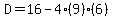 D=16-4%289%29%286%29