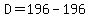 D=196-196