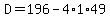 D=196-4%2A1%2A49