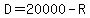 D=20000-R