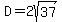 D=2sqrt%2837%29