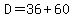 D=36%2B60