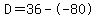 D=36--80
