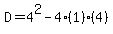D=4%5E2-4%281%29%284%29