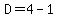 D=4-1
