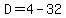 D=4-32