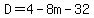 D=4-8m-32