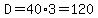 D=40%2A3=120