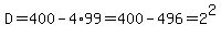D=400-4%2A99=400-496=2%5E2