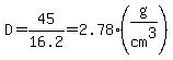 D=45%2F16.2=2.78%28g%2Fcm%5E3%29