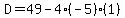 D=49-4%28-5%29%281%29