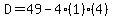 D=49-4%281%29%284%29