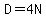 D=4N