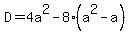 D=4a%5E2-8%28a%5E2-a%29