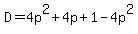 D=4p%5E2%2B4p%2B1-4p%5E2