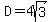 D=4sqrt%283%29