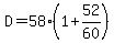 D=58%281%2B52%2F60%29