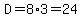 D=8%2A3=24