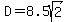 D=8.5sqrt%282%29