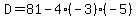 D=81-4%28-3%29%28-5%29