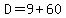 D=9%2B60