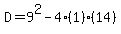 D=9%5E2-4%281%29%2814%29