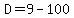 D=9-100++