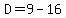 D=9-16