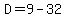D=9-32
