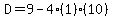 D=9-4%281%29%2810%29