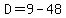 D=9-48