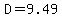 D=9.49