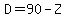 D=90-Z