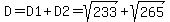 D=D1%2BD2=sqrt%28233%29%2Bsqrt%28265%29